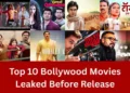 Top 10 Bollywood Movies Leaked Before Release