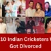 Top 10 Indian Cricketers Who Got Divorced